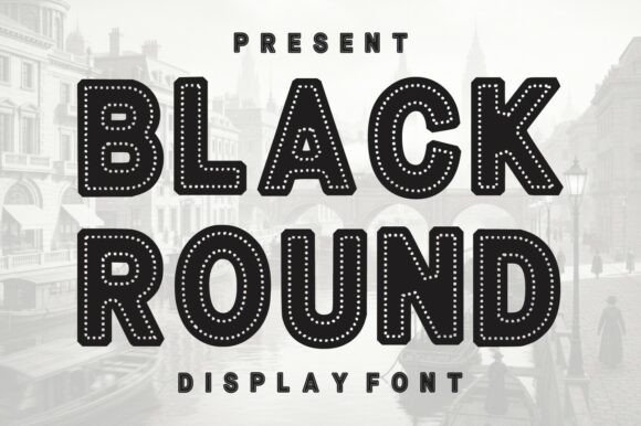 Black Round: A Bold Display Font for Eye-Catching Campaigns